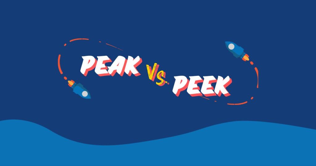 Peak vs. Peek