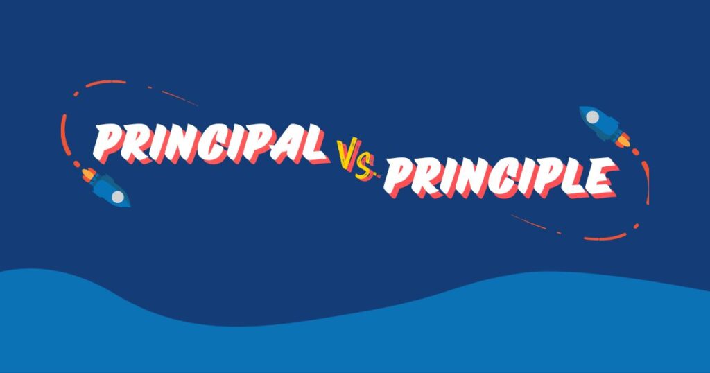 Principal vs. Principle